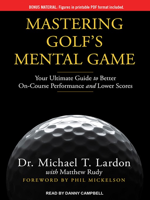 Title details for Mastering Golf's Mental Game by Dr. Michael T. Lardon - Available